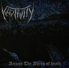 KAPTIVITY / Across The Abyss Of Death