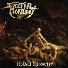 SPECTRAL MORTUARY / Total Depravity