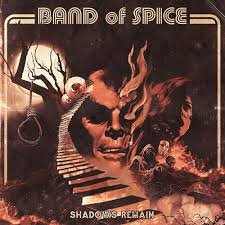 BAND OF SPICE / Shadows Remain