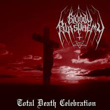 BLOODY BLASPHEMY / Total Death Celebration