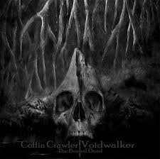 COFFIN CRAWLER / VOIDWALKER / The Buried Dead Split