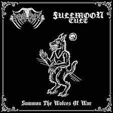 DODEN GROTTE / FULLMOON CULT / Summon The Wolves Of War