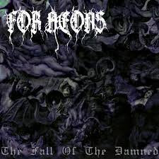 FOR AEONS / The Fall Of The Damned