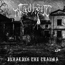 FADHEIT / Inhaling The Trauma