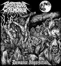 GROTESQUE CEREMONIUM / Demonic Inquisition