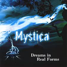 MYSTICA / Dreams In Real Forms