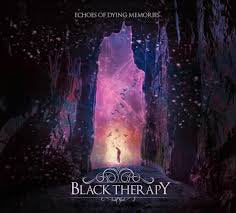 BLACK THERAPY / Echoes of Dying Memories