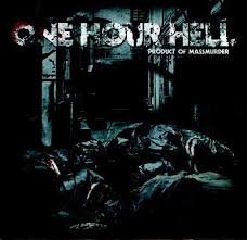 ONE HOUR HELL / Product Of Massmurder