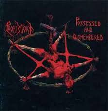 PROHIBITORY / Possessed And Dismembered