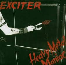 EXCITER / Heavy Metal Maniac