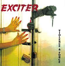 EXCITER / Violence & Force