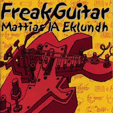 MATTIAS IA EKLUNDH / Freak Guitar