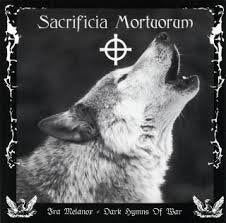 SACRIFICIA MORTUORUM / Ira Melanox / Dark Hymns of War