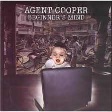 AGENT COOPER / Beginner's Mind