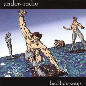 UNDER-RADIO / Bad Heir Ways