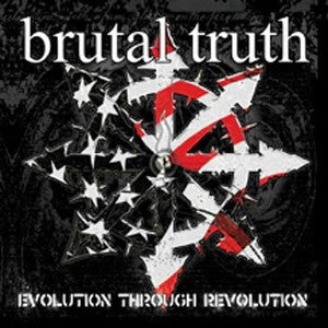 BRUTAL TRUTH-Evolution Through Revolution