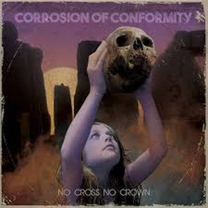 CORROSION OF CONFORMITY-No Cross No Crown