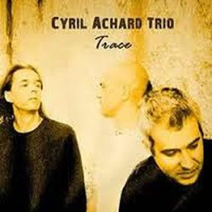 CYRIL ACHARD TRIO-Trace
