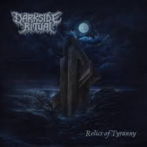 DARKSIDE RITUAL-Relics Of Tyranny