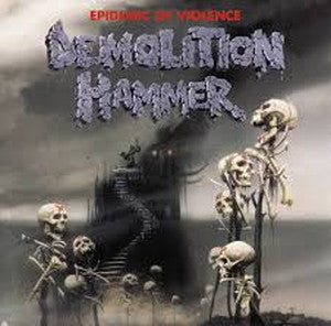 DEMOLITION HAMMER-Epidemic of Violence
