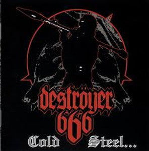 DESTROYER 666-Cold Steel... for an Iron Age