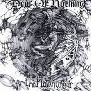 DEW OF NOTHING-The Hatehunger