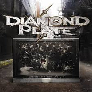 DIAMOND PLATE-Generation Why?