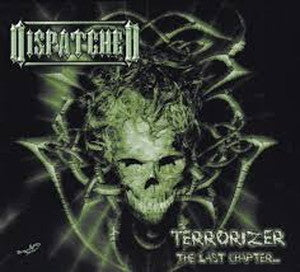 DISPATCHED-Terrorizer (The Last Chapter…) 