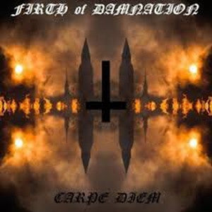 FIRTH OF DAMNATION-Carpe Diem