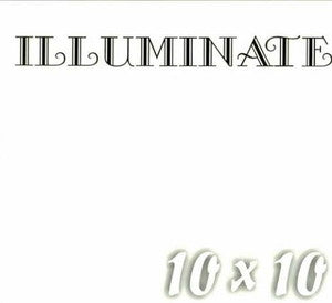 ILLUMINATE-10 × 10