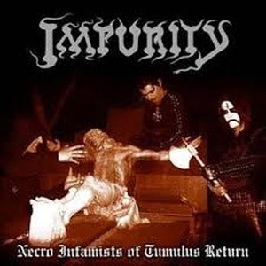 IMPURITY-Necro Infamists of Tumulus Return
