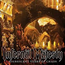 INFERNAL MAJESTY-Nigrescent Years of Chaos