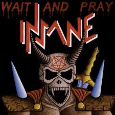 INSANE-Wait and Pray