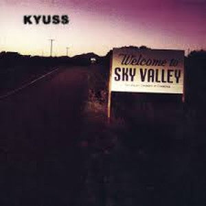 KYUSS-Welcome to Sky Valley