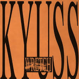 KYUSS-Wretch