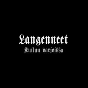 LANGENNEET-Kuilun Varjoissa