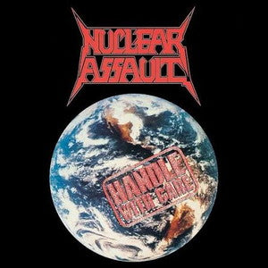 NUCLEAR ASSAULT-Handle with Care