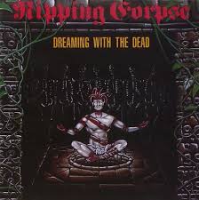 RIPPING CORPSE-Dreaming with the Dead