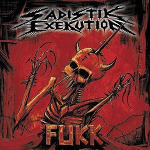 SADISTIK EXEKUTION-Fukk