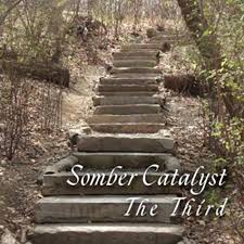 SOMBER CATALYST-The Third