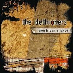 THE DETHRONERS-Overdriven Silence 