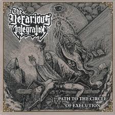 THE NEFARIOUS INTEGRATION-Path To The Circle Of Execution