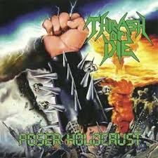 THRASH OR DIE-Poser Holocaust