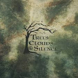 TREES, CLOUDS & SILENCE-Trees, Clouds & Silence