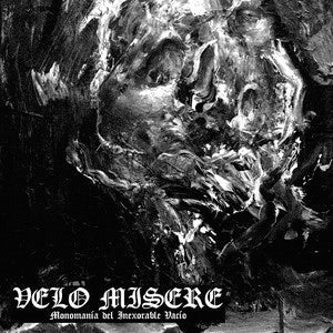 VELO MISERE-Monomania Del Inexorable Vacio